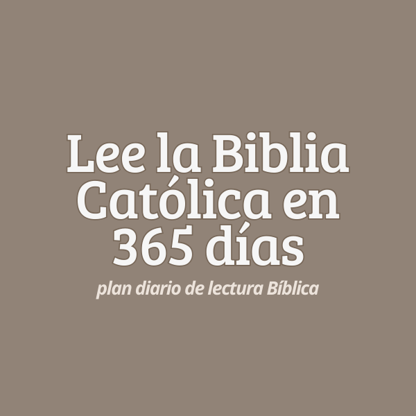 lee la biblia catolica en 1 año 365 dias